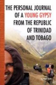 Paperback The Personal Journal of a Young Gypsy from the Republic of Trinidad and Tobago Book