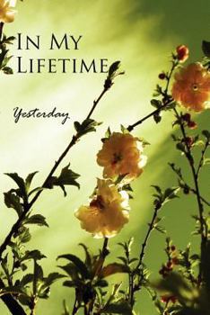 Paperback In My Lifetime: Yesterday Book
