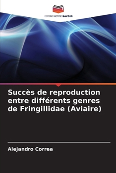 Paperback Succès de reproduction entre différents genres de Fringillidae (Aviaire) [French] Book