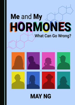 Hardcover Me and My Hormones: What Can Go Wrong? Book
