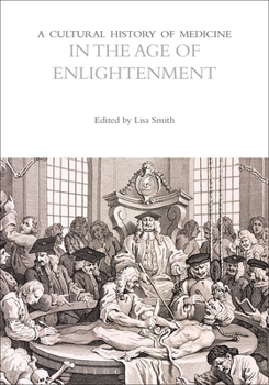 Hardcover A Cultural History of Medicine in the Age of Enlightenment Book