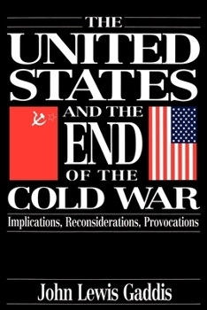Paperback The United States and the End of the Cold War: Implications, Reconsiderations, Provocations Book