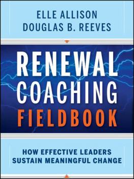Paperback Renewal Coaching Fieldbook: How Effective Leaders Sustain Meaningful Change Book