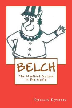 Paperback BELCH the Nastiest Gnome in the World Book