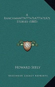 Hardcover A Ranchman's Stories (1885) Book