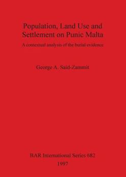 Paperback Population, Land Use and Settlement on Punic Malta: A contextual analysis of the burial evidence Book