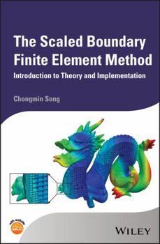 Hardcover The Scaled Boundary Finite Element Method: Introduction to Theory and Implementation Book