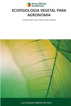 Ecofisiologia Vegetale Per l'Agronomia (Italian Edition)