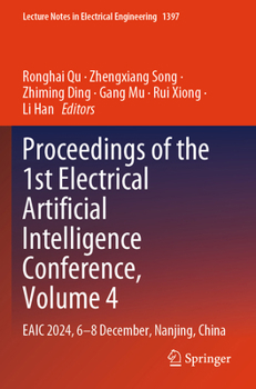 Paperback Proceedings of the 1st Electrical Artificial Intelligence Conference, Volume 4: EAIC 2024, 6-8 December, Nanjing, China (Lecture Notes in Electrical Engineering) Book