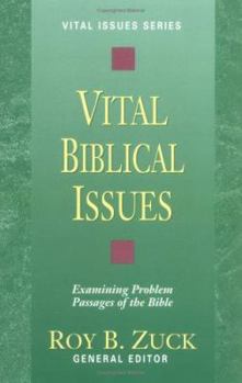 Paperback Vital Biblical Issues: Examining Problem Passages of the Bible (Vital Issues Series) Book