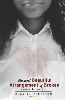 Paperback The Most Beautiful Arrangement of Broken: quotes & poetry Book