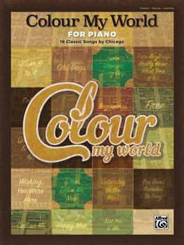 Paperback Colour My World for Piano -- 16 Classic Songs by Chicago: Piano/Vocal/Chords Book