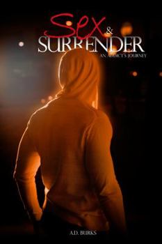 Paperback Sex & Surrender: An Addict's Journey Book