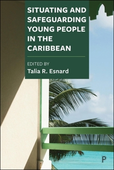 Hardcover Situating and Safeguarding Young People in the Caribbean Book