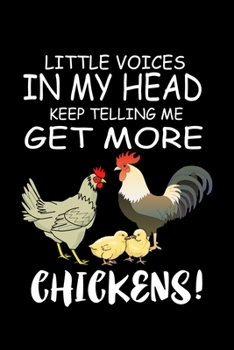 Paperback Little Voices In My Head Keep Telling Me Get More Chickens: Funny Animal Collection Book