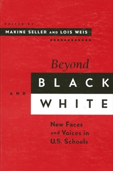 Hardcover Beyond Black and White: New Faces and Voices in U.S. Schools (Suny Series, Power, Social Identity, and Education) Book