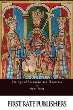 Paperback The Age of Feudalism and Theocracy Book