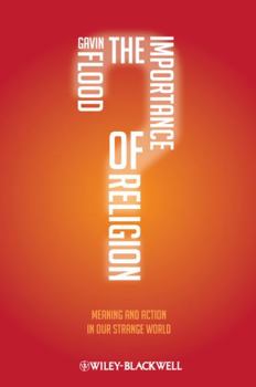 Paperback The Importance of Religion: Meaning and Action in Our Strange World Book