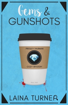 Gems  Gunshots - Book #4 of the Presley Thurman