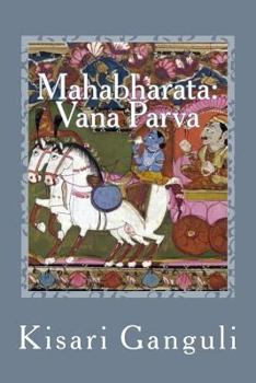 Paperback Mahabharata: Vana Parva: English Translation Book