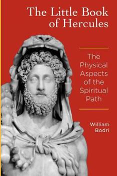 Paperback The Little Book of Hercules: The Physical Aspects of the Spiritual Path Book