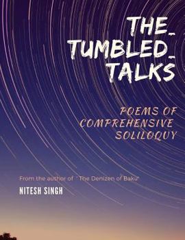 Paperback The_Tumbled_talks: poems of comprehensive soliloquy Book