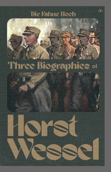 Paperback Die Fahne Hoch: Three Biographies of Horst Wessel Book