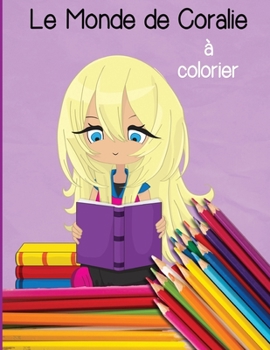 Paperback Le Monde de Coralie a colorier [French] Book