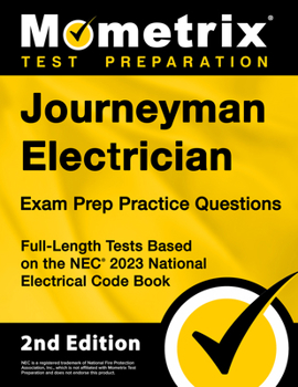 Paperback Journeyman Electrician Exam Prep Practice Questions: Full-Length Tests Based on the NEC 2023 National Electrical Code Book [2nd Edition] Book