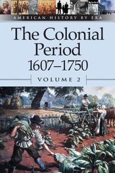 Paperback The Colonial Period, 1607-1750, Volume 2 Book