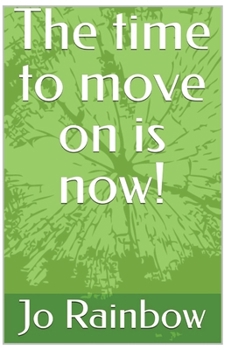 Hardcover The Time to move on is now Book
