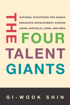 Paperback The Four Talent Giants: National Strategies for Human Resource Development Across Japan, Australia, China, and India Book