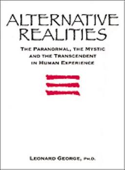 Paperback Alternative Realities: The Paranormal, the Mystic and the Transcendent in Human Experience Book