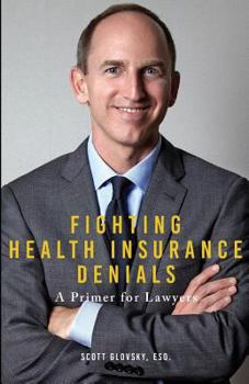 Paperback Fighting Health Insurance Denials: A Primer for Lawyers Book