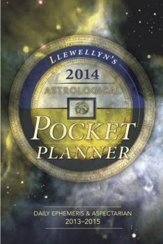 Llewellyn's 2014 Astrological Pocket Planner: Daily Emphemeris & Aspectarian 2013-2015 - Book  of the Llewellyn's Astrological Pocket Planner