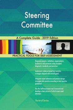 Paperback Steering Committee A Complete Guide - 2019 Edition Book