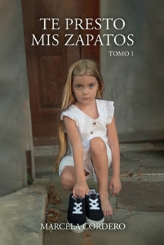 Paperback Te presto mis zapatos: Tomo 1 [Spanish] Book
