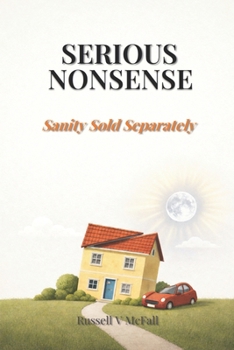 Serious Nonsense: Sanity Sold Separately