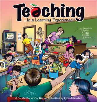 Paperback Teaching... Is a Learning Experience!: A for Better or for Worse Collectionvolume 32 Book