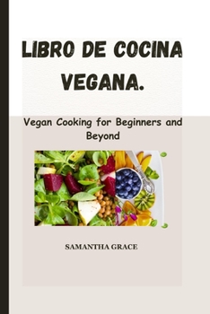 Paperback Libro de cocina vegana.: Vegan Cooking for Beginners and Beyond Book