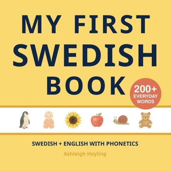 My First Swedish Book: Bilingual Swedish-English first words book for children with phonetics