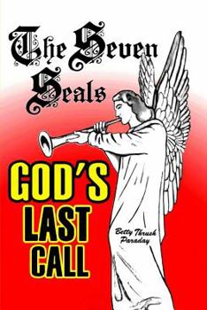 Paperback The Seven Seals: God's Last Call Book