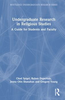 Hardcover Undergraduate Research in Religious Studies: A Guide for Students and Faculty Book