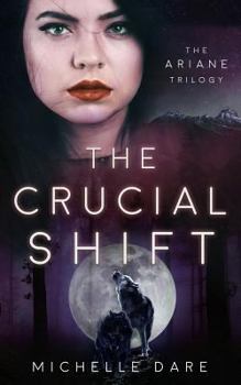 The Crucial Shift (The Ariane Trilogy Book 3) - Book #3 of the Ariane Trilogy