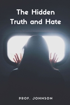 Paperback The Hidden Truth and Hate Book