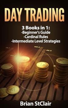 Paperback Day Trading: 3 Books: Beginners Guide through Intermediate Level Book