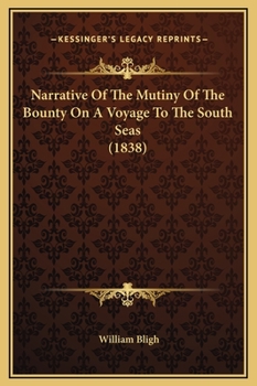 Hardcover Narrative Of The Mutiny Of The Bounty On A Voyage To The South Seas (1838) Book