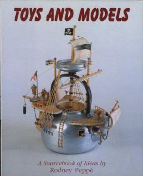 Hardcover Toys and Models: A Sourcebook of Ideas Book