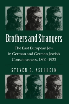 Paperback Brothers and Strangers: The East European Jew in German and German Jewish Consciousness, 1800-1923 Book