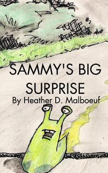 Paperback Sammy's Big Surprise: Adventures of Sammy The Slug, book 2 Book